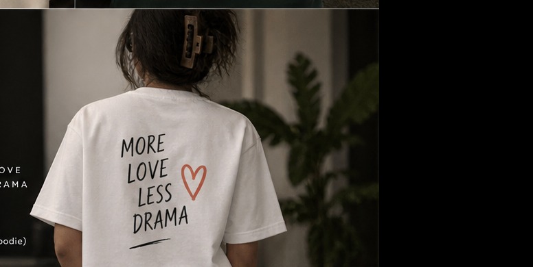 More Love Less Drama design